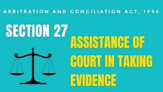 Assistance of Court in taking evidence I Sec27 of Arbitration amp Conciliation Act l Legal Ontologies [upl. by Yrrej]