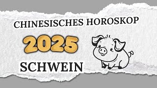 SCHWEIN CHINESISCHES HOROSKOP FÜR 2025 [upl. by Aziul448]