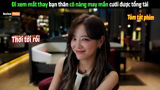 Đi xem mắt thay bạn thân cô nàng may mắn cưới được tổng tài  Review phim Hàn [upl. by Aikan256]