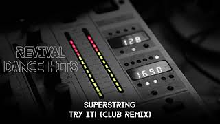 Superstring  Try It Club Remix HQ [upl. by Hesper]