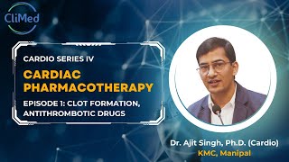 M01 Cardio Series IV  Clot Formation Antithrombotic Drugs Basic Anatomy of Heart  Dr Ajit Singh [upl. by Rolyt]