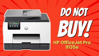 DONT BUY HP OfficeJet Pro 9135e BEFORE WATCHING THIS VIDEO 7 Reasons [upl. by Ttehc]