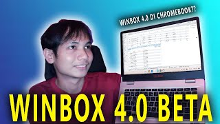 RELEASE  Winbox 40 Beta di Chromebook [upl. by Aitak]