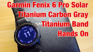 Garmin Fenix 6 Pro Solar Titanium Carbon Gray w Titanium Bracelet Band Hands On Review [upl. by Yuille]