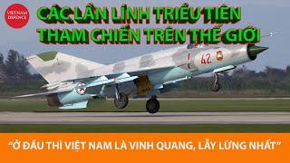 Những lần Triều Tiên đưa quân ra nước ngoài  Việt Nam lẫy lừng nhất [upl. by Merriott]