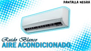 RUIDO BLANCO AIRE ACONDICIONADO  air conditioner white noise  klimaanlage geräusch  bruit climati [upl. by Donaugh11]