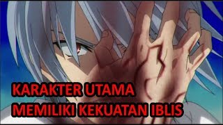 10 Anime Karakter Utama Memiliki Kekuatan Iblis Demon Power [upl. by Lamek]