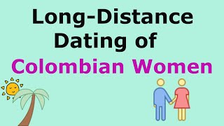 Dating Colombian Women While Youre Still Abroad Longdistance dating in Colombia [upl. by Noiwtna]