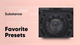 Output SUBSTANCE  Favorite Presets Updated Spring 2020 [upl. by Einahpets]