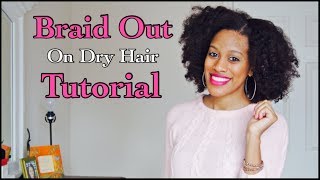 Braid Out On Dry Hair Tutorial [upl. by Mieka481]