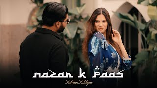 Nazar k Paas  Salman Siddique  Official Music Video 4K [upl. by Ravilob879]