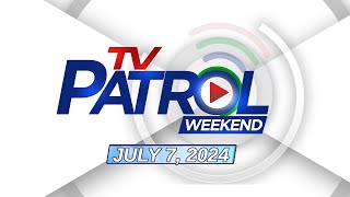 TV Patrol Weekend Livestream  July 7 2024 Full Episode Replay [upl. by Gottwald]