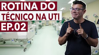 Como é a ROTINA do TÉCNICO na UTI  Ep02 [upl. by Eyoj]