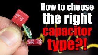 How to choose the right capacitor type for a circuit  Film vs Ceramic vs Electrolytic [upl. by Florentia432]