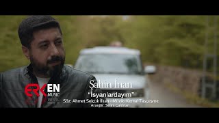 Şahin inan  İsyanlardayım [upl. by Anilet]