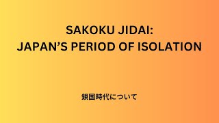 SAKOKU JIDAI Japans selfimposed period of isolation [upl. by Alaek]