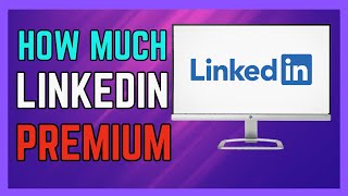 How Much Is LinkedIn Premium  Simple Guide [upl. by Maible753]