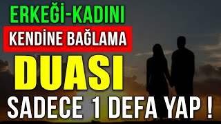 ERKEĞİKADINI KENDİNE BAĞLAMA DUASI  SADECE 1 DEFA YAPKendine bağlama duasıaşk duası [upl. by Ellenwahs770]