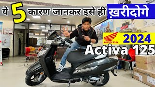 5 Reasons to buy Honda Activa 125 in 2024 [upl. by Vaclava142]