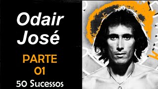 OdairJosé  50 Sucessos [upl. by Akihsat]