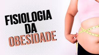 Fisiologia da Obesidade [upl. by Meerek]