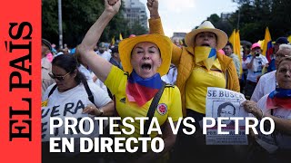 DIRECTO  Protestas contra el gobierno de Gustavo Petro  EL PAÍS [upl. by Nnewg303]