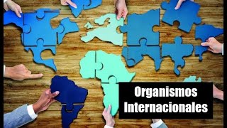 Organismos Internacionales [upl. by Adnovad737]