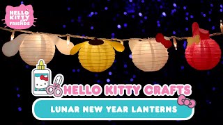 Hello Kitty and Friends Lunar New Year Lanterns  Hello Kitty Crafts [upl. by Ruford466]