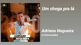 Adriano Nogueira 2020  Um chega pra lá [upl. by Soilissav]