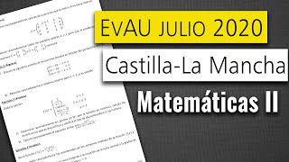 Examen resuelto Selectividad EvAU CastillaLa Mancha Julio 2020  Matemáticas II [upl. by Steffy]