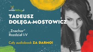 Znachor Rozdział IV – Tadeusz DołęgaMostowicz – CAŁY AUDIOBOOK ZA DARMO cz 14  Wolne Lektury [upl. by Feirahs]