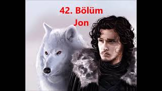 Game Of Thrones  Taht Oyunları Sesli Kitap 42BÖLÜM  JON [upl. by Raul]