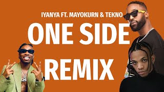 Iyanya Mayorkun amp Tekno  One Side Remix Lyrics [upl. by Bronwyn23]