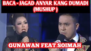 GUNAWAN MALUT FEAT SOIMAH BACA  JAGAD ANYAR KANG DUMADI MUSHUP TOP 4 KONSER RESULT SHOW LIDA 2020 [upl. by Newlin]