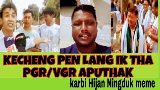 KECHENG PEN LANG IKTHA PGRVGR APUTHAK Karbi Hijan Ningduk meme [upl. by Conrad]