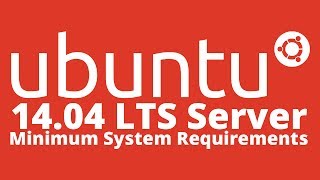 What is Ubuntu 1404 Server LTS Trusty Tahr Minimal System Requirements [upl. by Vanderhoek378]