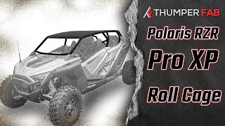 RZR PRO XP 4 Seat Roll Cage  Thumper Fab [upl. by Viafore]