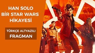 HAN SOLO BİR STAR WARS HİKAYESİ Türkçe Altyazılı Fragman [upl. by Rechaba]