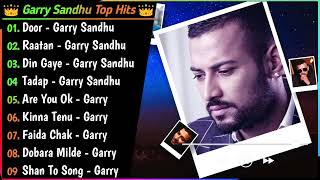 Best Of Garry Sandhu  Garry Sandhu Sad Songs  Garry Sandhu Old Songs  New Punjabi Songs 2021 [upl. by Ettevey395]