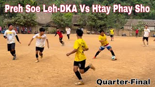 QuarterFinal  Preh Soe LehDKA Vs Htay Phay Sho  Karenni Soccer 2024 [upl. by Dam767]