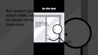 Be like Bob [upl. by Okoyk739]