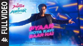 Pyaar Hota Kayi Baar Hai Full video Tu Jhoothi Main Makkaar RanbirShraddhaPritamArijitAmitabh [upl. by Haland]