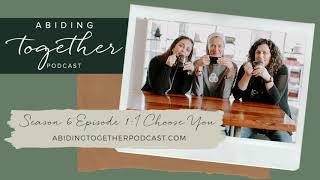 Abiding Together Podcast  Season 6 Episode 1 I Choose You [upl. by Esorlatsyrc489]