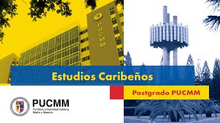 Estudios Caribeños  Postgrado PUCMM [upl. by Tallou]