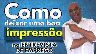 Como deixar uma boa impressão na entrevista [upl. by Atteuqahc]