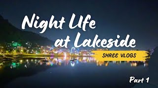 Lakeside Kahare to Hallanchowk Night Life  Part 1  Shree Vlogs Series [upl. by Monica]