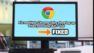 FIXED multiple Chrome tabs showing up when pressing Alt  Tab Quick fix  2024 [upl. by Barney]