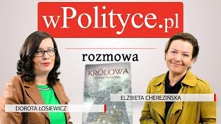 Elżbieta Cherezińska w rozmowie z Dorotą Łosiewicz [upl. by Sapphire]