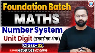 Maths Foundation Batch  Maths Demo Class 02 Number System Unit Digit Maths Class By Deepak Sir [upl. by Kermy]