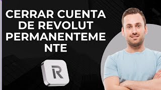 Cerrar Cuenta de Revolut Permanentemente  Eliminar Revolut  Cancelar Cuenta Revolut [upl. by Sybley]